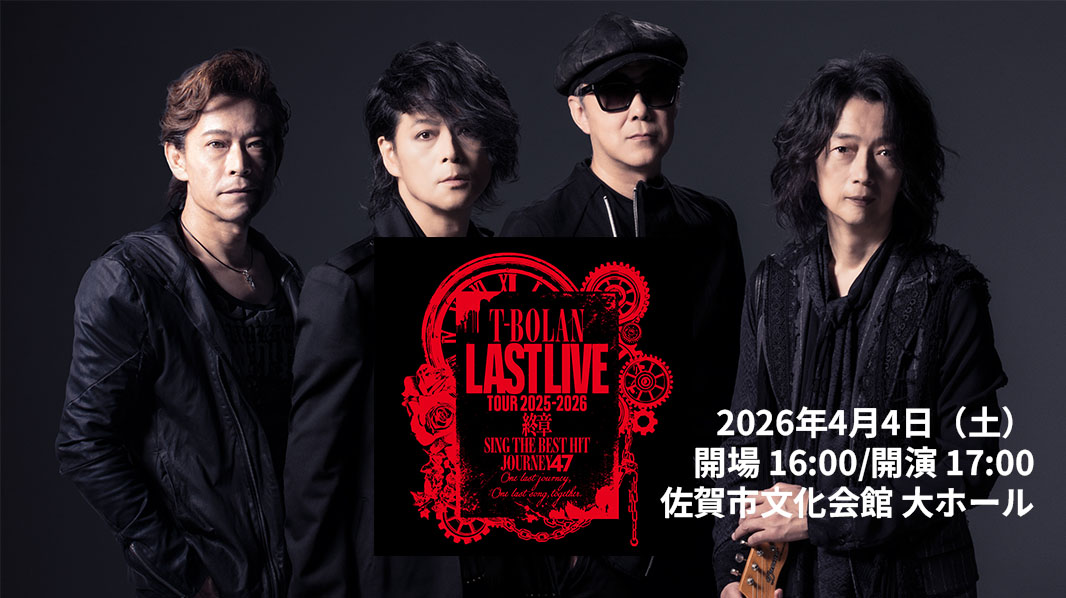 T-BOLAN LAST LIVE TOUR 2025-2026終章 SING THE BEST HIT JOURNEY47